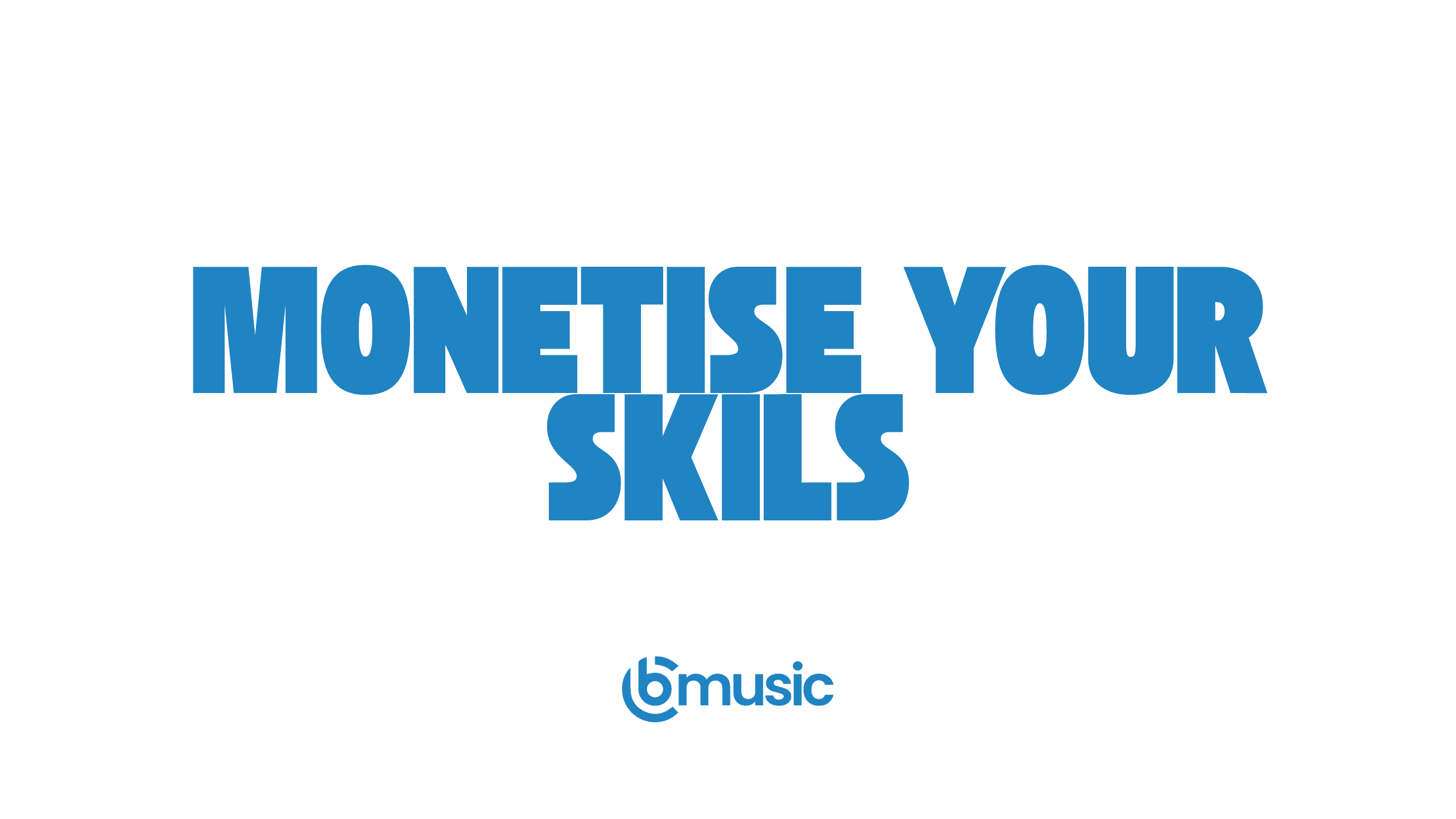Monetise Your Skills