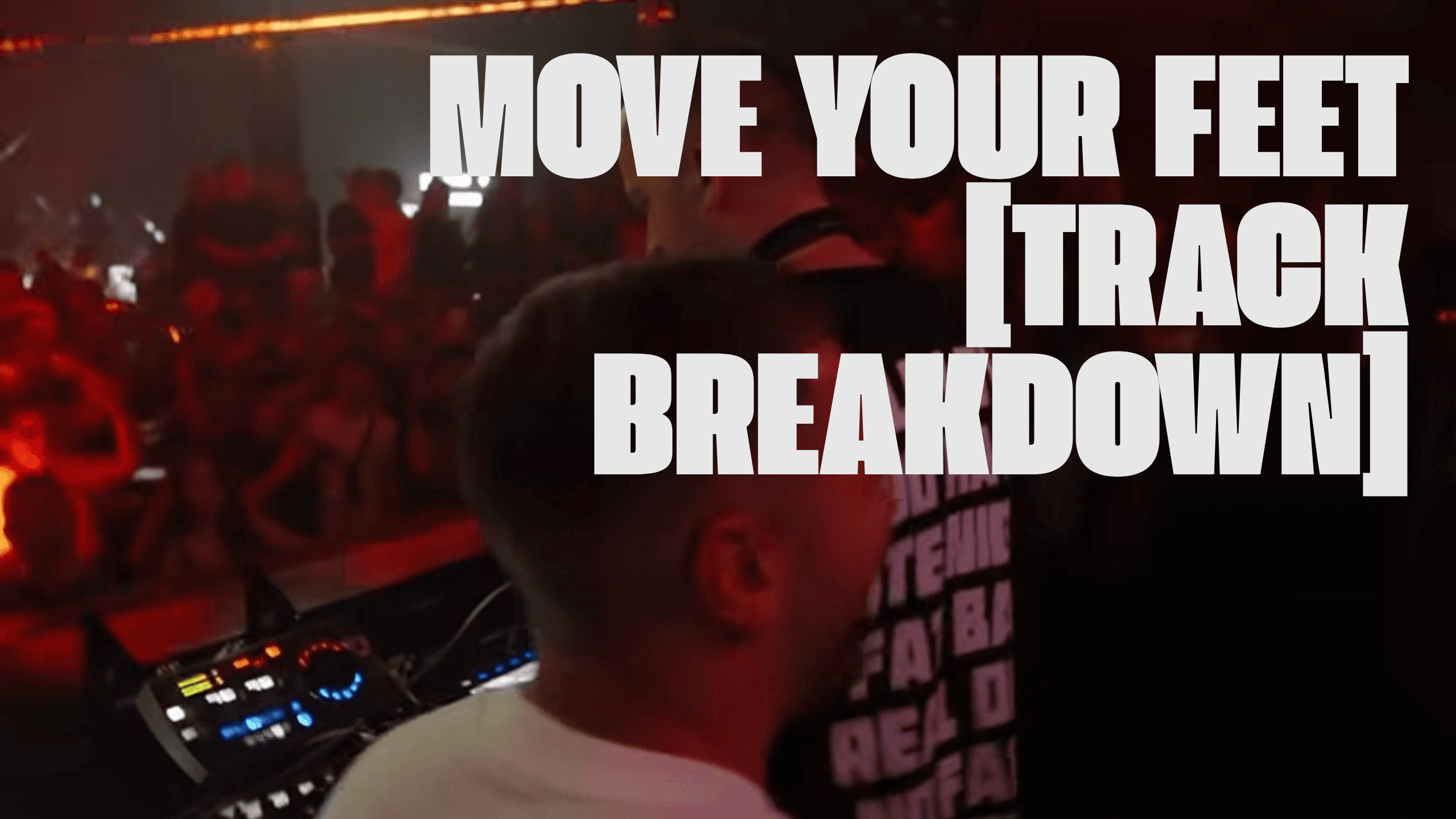 Move Your Feet Track Breakdown