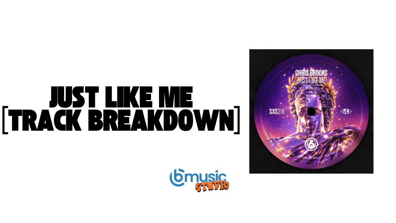 Just Like Me[Track Breakdown]