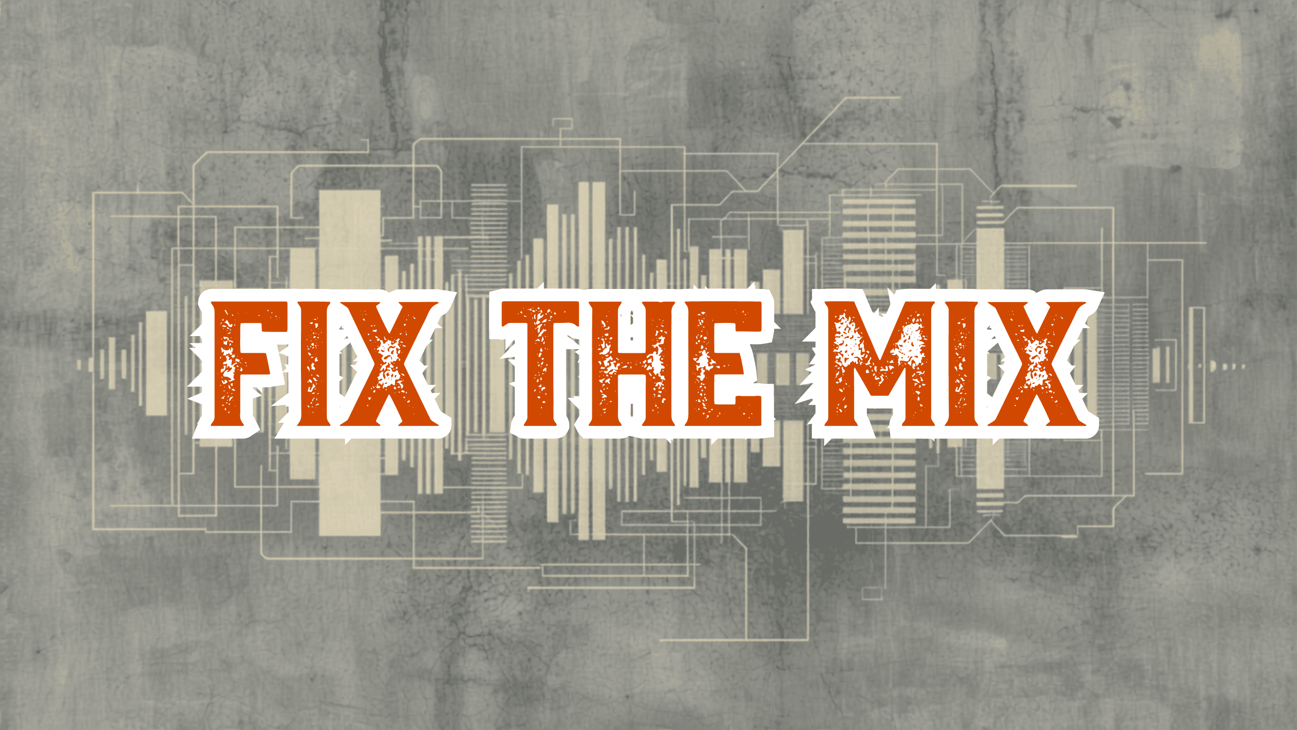 Fix The Mix