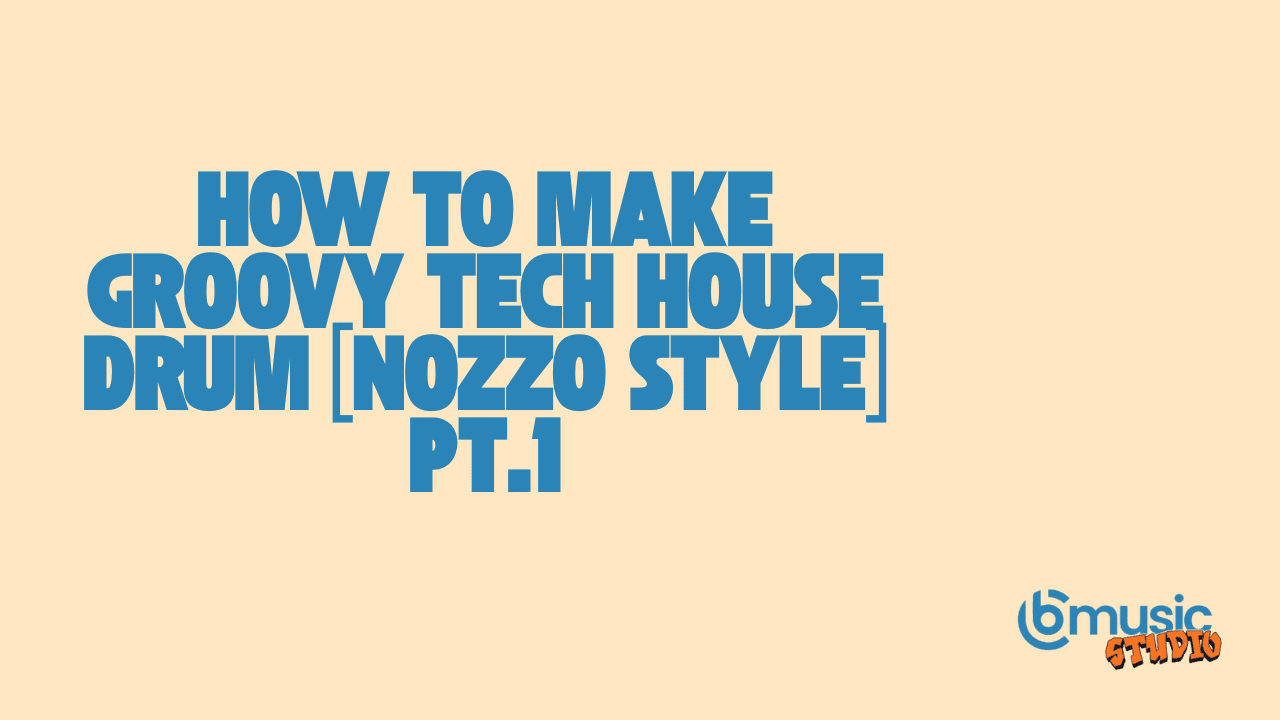 How To Make Groovy Tech House Drums [Nozzo Style] pt.1