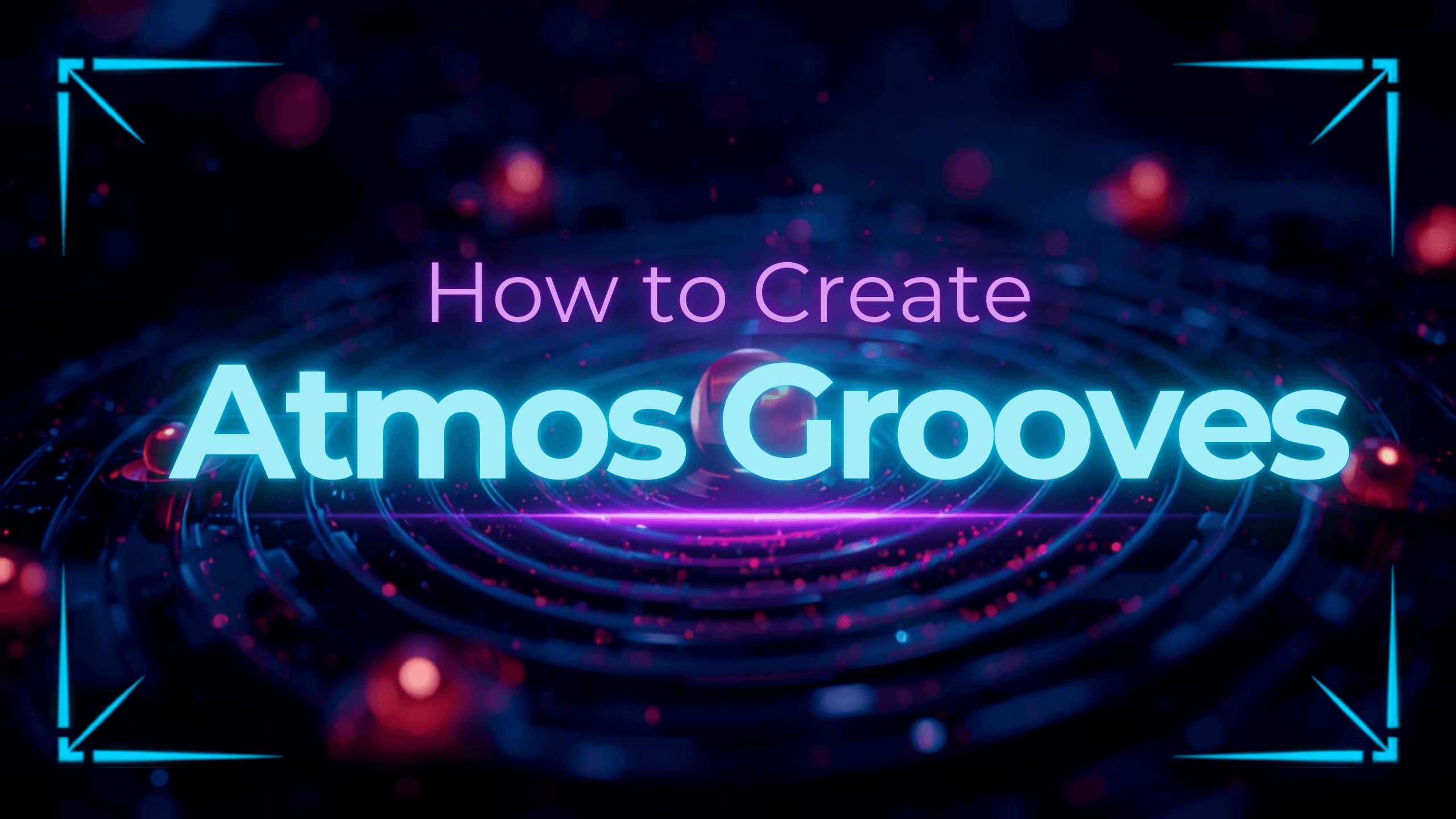 Creating Atmos Grooves