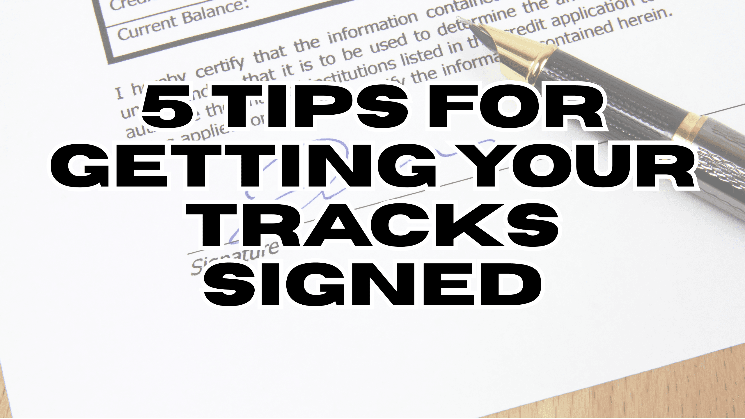 5 Tips For Getting Your Tracks Signed